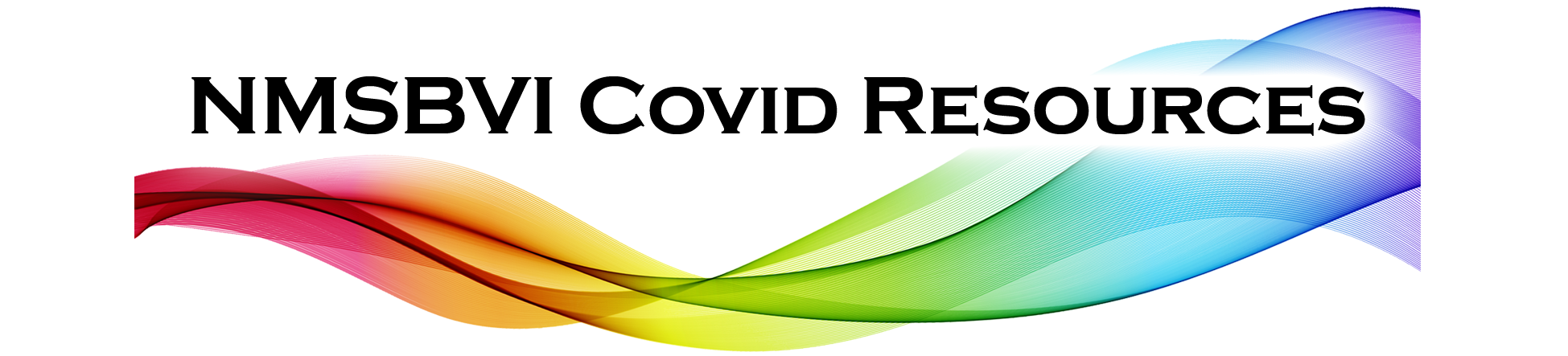 NMSBVI Covid resources NMSBVI Covid resources